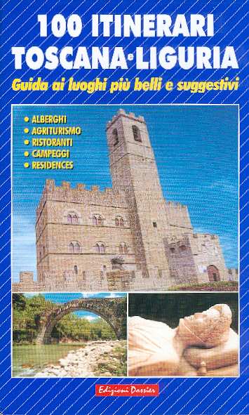100 itinerari in Toscana e Liguria